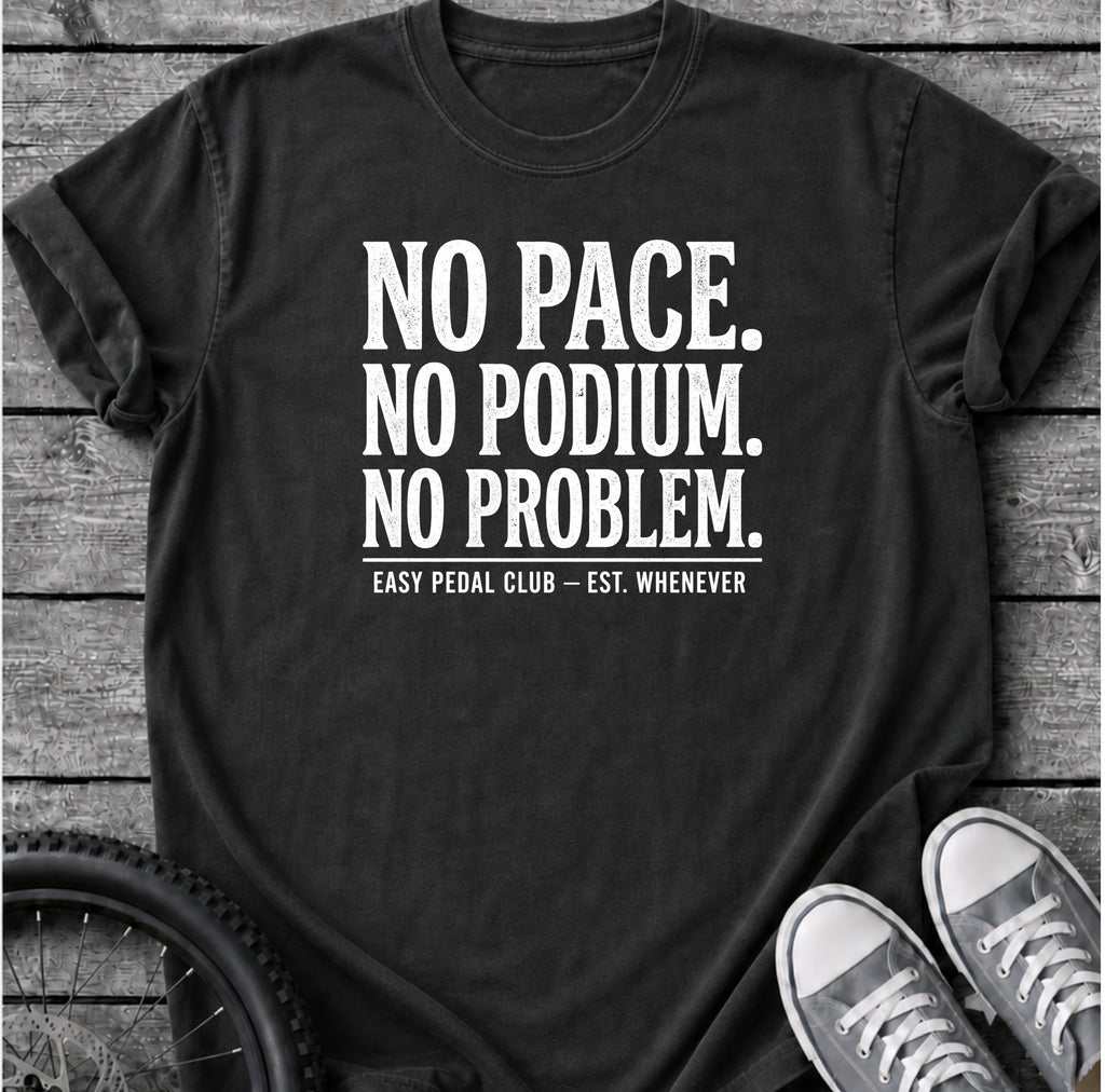 No Pace No Podium T-Shirt