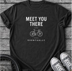 Meet You There T-Shirt