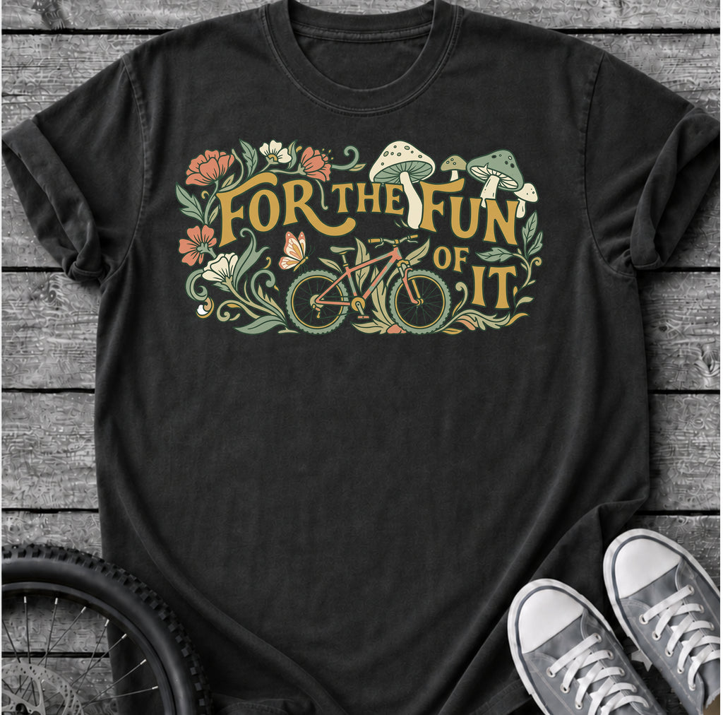 For The Fun Of It T-Shirt