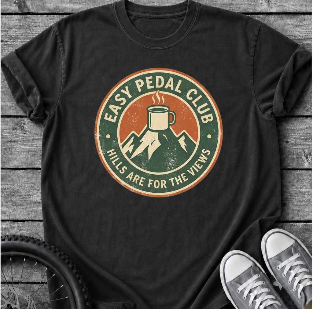 Hills Are For The Views T-Shirt