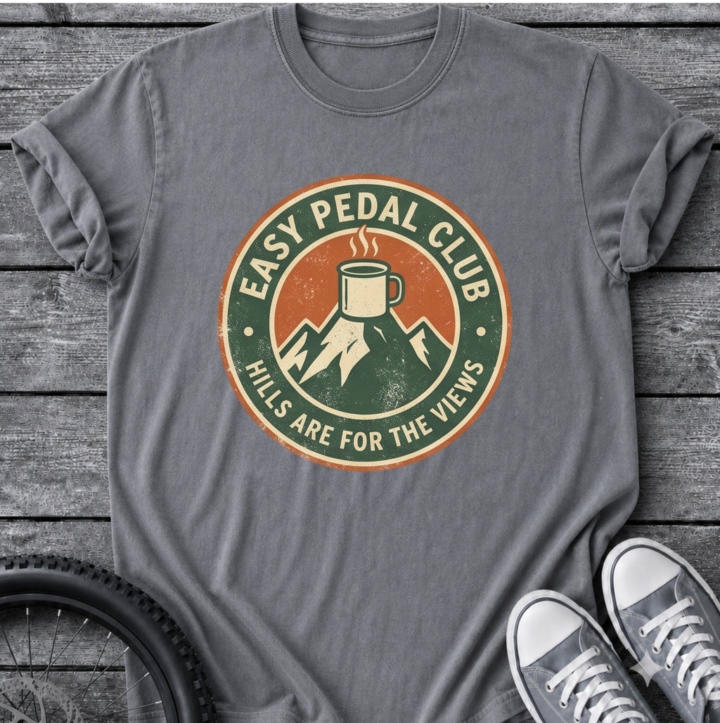 Hills Are For The Views T-Shirt