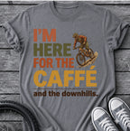 I Am Here For The Cafe T-Shirt