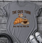 The Cafe Turn T-Shirt