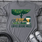 Coffee Before Miles T-Shirt