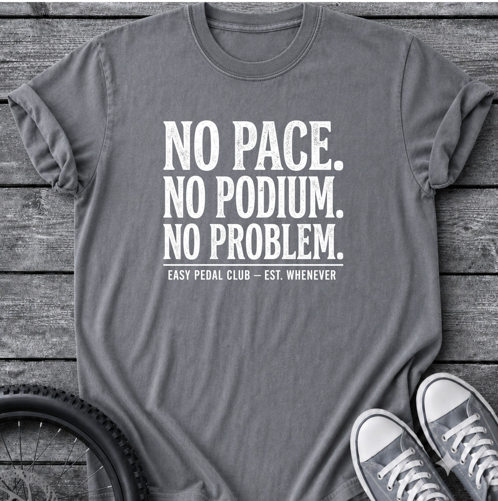 No Pace No Podium T-Shirt