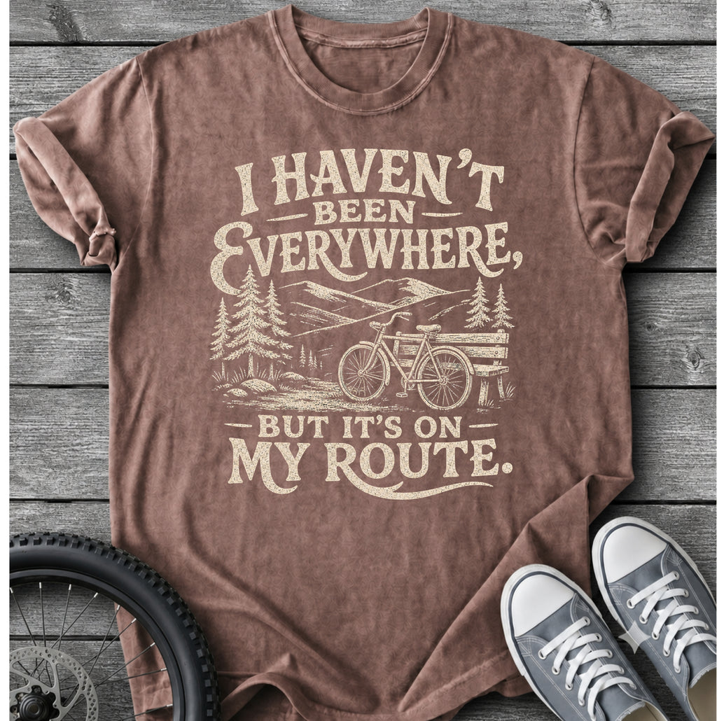 I Haven't Been T-Shirt