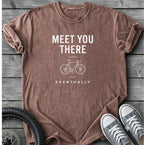 Meet You There T-Shirt