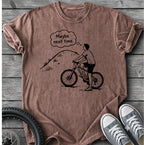 Maybe Next Time T-Shirt