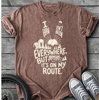 I Haven't Been Everywhere T-Shirt