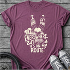 I Haven't Been Everywhere T-Shirt