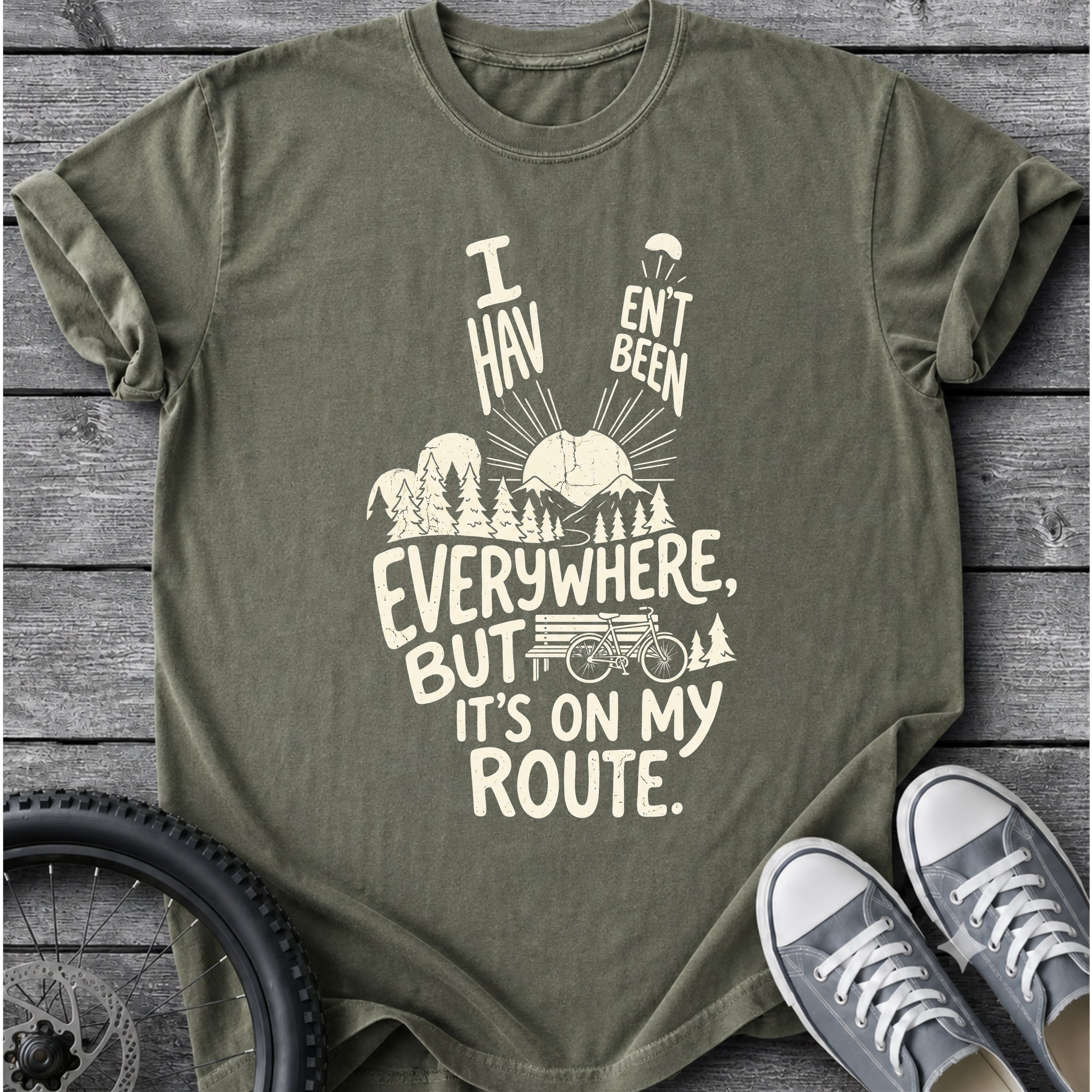 I Haven't Been Everywhere T-Shirt