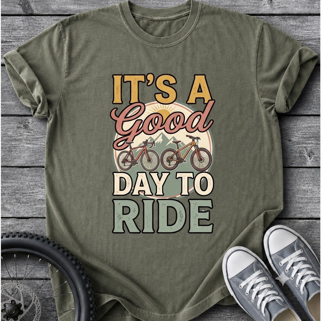 Its A Good Day To Ride T-Shirt