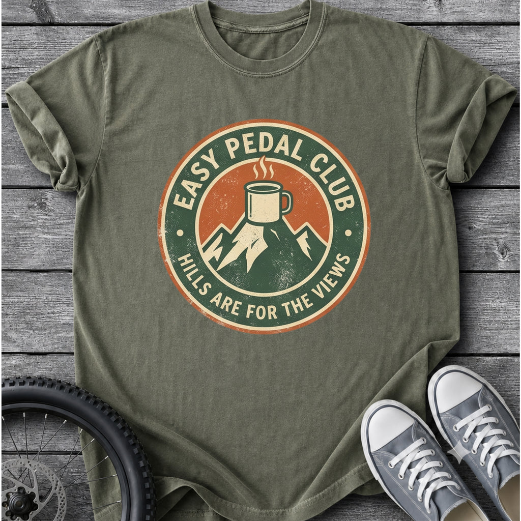 Hills Are For The Views T-Shirt