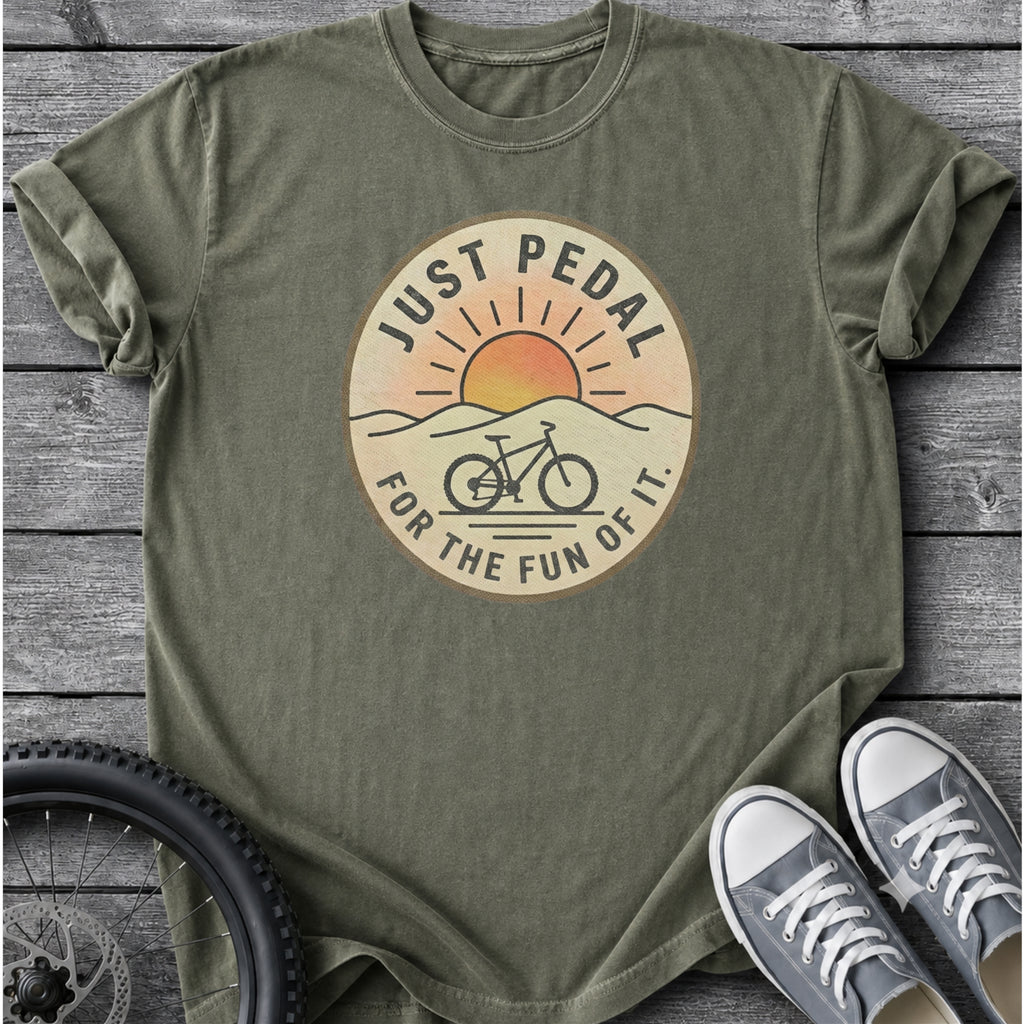 Just Pedal For The Fun Of It T-Shirt