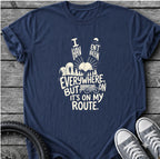 I Haven't Been Everywhere T-Shirt