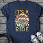 Its A Good Day To Ride T-Shirt