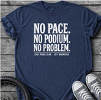 No Pace No Podium T-Shirt