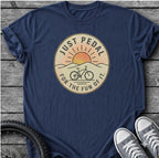 Just Pedal For The Fun Of It T-Shirt