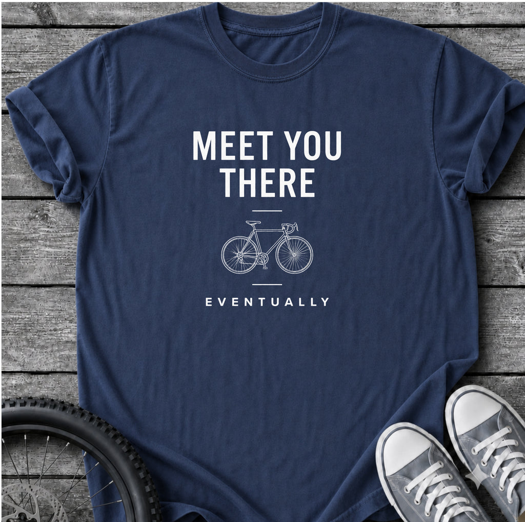 Meet You There T-Shirt
