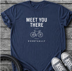 Meet You There T-Shirt