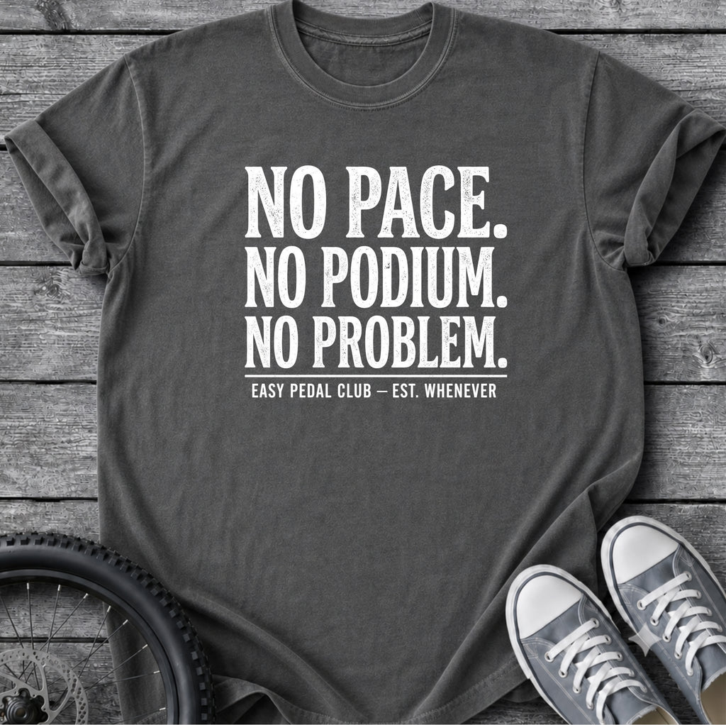 No Pace No Podium T-Shirt