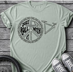 Just Role With It T-Shirt