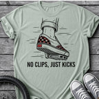 No Clips Just Kicks T-Shirt