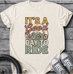 Its A Good Day To Ride T-Shirt