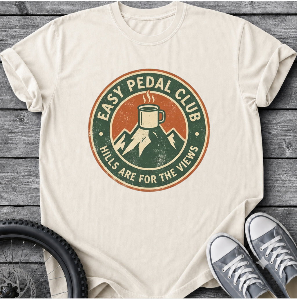 Hills Are For The Views T-Shirt