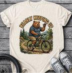 Bearly Keepin Up T-Shirt