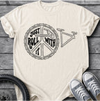 Just Role With It T-Shirt