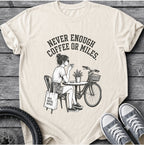 Never Enough T-Shirt