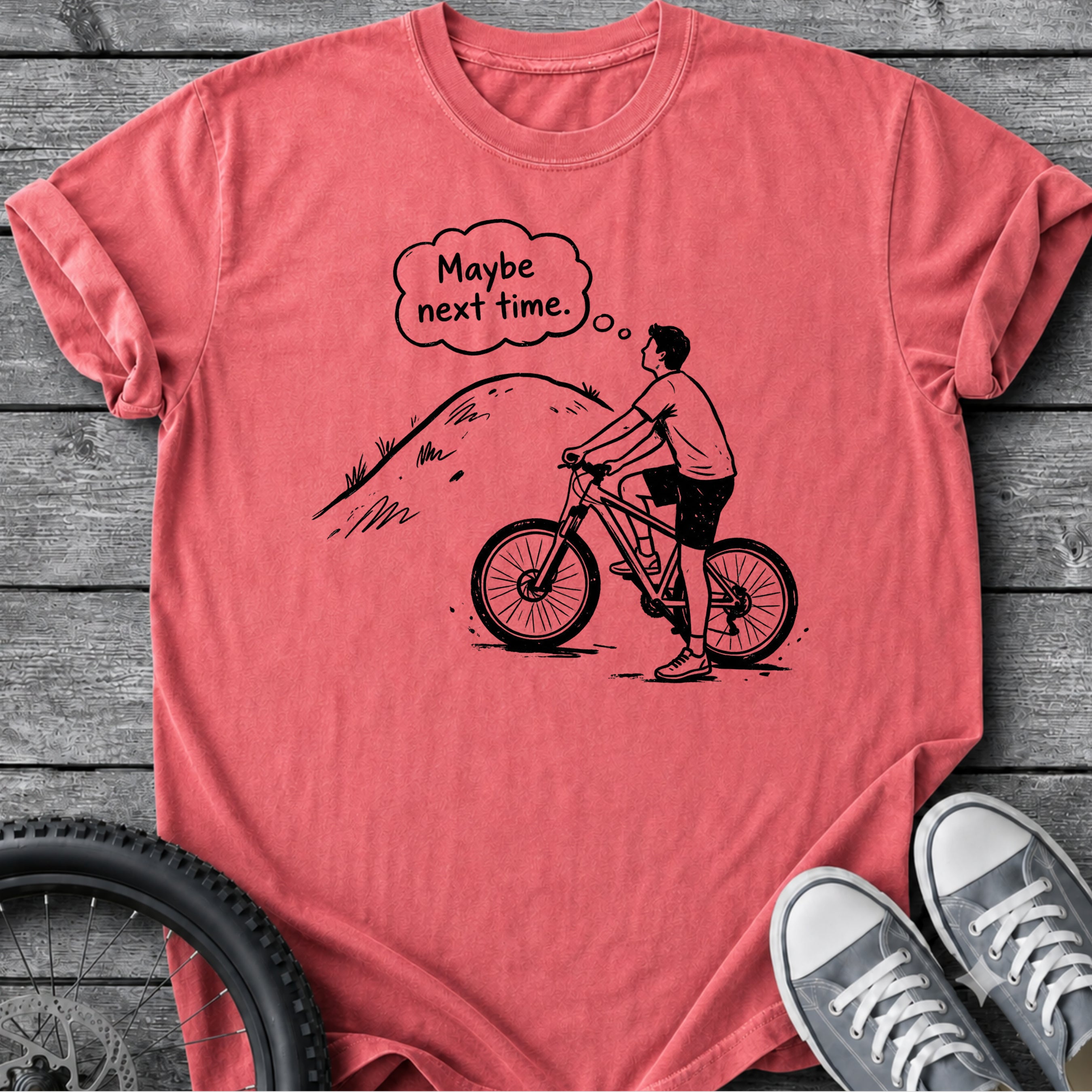 Maybe Next Time T-Shirt