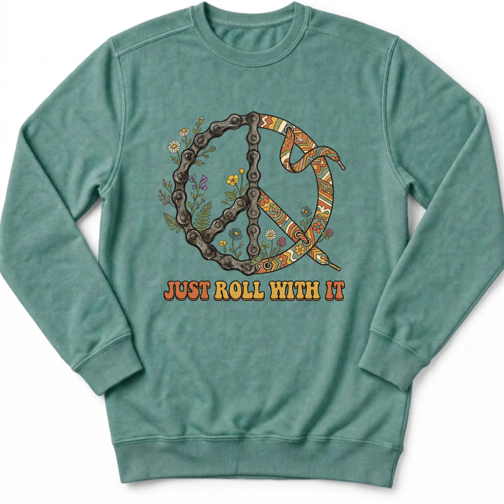 Just Role With It Peace Sweatshirt